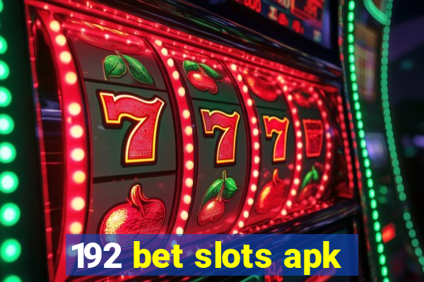 192 bet slots apk